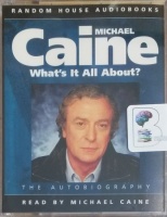 What's it All About? written by Michael Caine performed by Michael Caine on Cassette (Abridged)